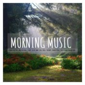 Morning Music: Piano for Yoga, Meditation, Study, Sleep, Baby, Zen, Chill, Therapy, Inner Peace, Soft, Calm, Relaxation