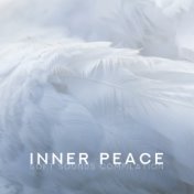 Inner Peace Soft Sounds Compilation: New Age Zen Relaxation 2019 Music Selection, Body & Mind Total Calming Down, Positive Think...