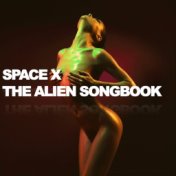 Space X The Alien Songbook