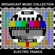 BMC BROADCAST MUSIC COLLECTION (Vol 3 Electro Trance)