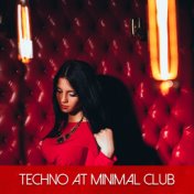 Techno at Minimal Club