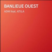 BANLIEUE OUEST