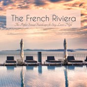 The French Riviera – The Perfect Sensual Soundscapes for Sexy Lovers Night