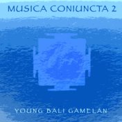 Musica Coniuncta 2 - Young Bali Gamelan