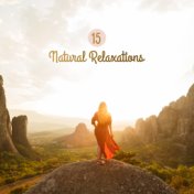 15 Natural Relaxations: 2019 New Age Nature & Piano Music for Full Calm Down & Rest, Total Relaxation After Tough Day, Restore Y...