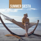 Summer Siesta – Music to Chill Out, Rest or Nap in the Hottest Days of the Summer 2019