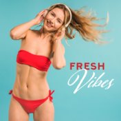 Fresh Vibes: Ibiza Chillout, Ambient Music for Relax, Rest, Lounge, Best of Chillout, Chillout Tracks to Calm Down