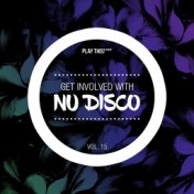 Get Involved With Nu Disco, Vol. 15