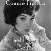 Connie Francis - Don't Break The Heart That Loves You