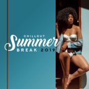 Chillout Summer Break 2019 – Best Chill Out Vacation Music Mix, Songs Perfect for Relaxing on the Beach, Sunbathing, Calm Down &...