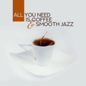 All You Need is Coffee & Smooth Jazz: 2019 Instrumental Swing Jazz Compilation, Music Composed for Cafe, Restaurant or Drinking ...