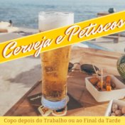 Cerveja e Petiscos - Bossa Nova para um Copo depois do Trabalho ou ao Final da Tarde, Relax