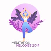 Meditation Melodies 2019: Compilation of New Age Fresh Music, Ambient Instrumental Background for Yoga Training & Deep Relaxatio...