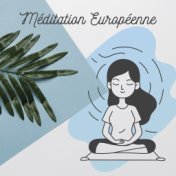 Méditation Européenne: Musique pour Exercices de Yoga et Pratique de la Méditation