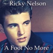 Ricky Nelson - A Fool No More