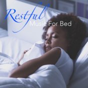 Restful Music For Bed