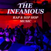 The Infamous Rap & Hip Hop Music