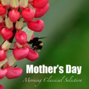 Mother's Day Morning Classical Selection