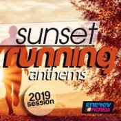 Sunset Running Anthems 2019 Session (15 Tracks Non-Stop Mixed Compilation for Fitness & Workout - 128 BPM)