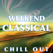 Weekend Classical Chill Out