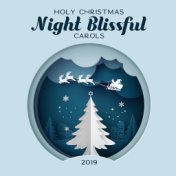 Holy Christmas Night Blissful Carols 2019