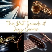 The Best Sounds of Jazz Genres (Instrumental Background Jazz Music of Funk, Bossa, Swing, Gospel, Soul, Dixieland, Chill)