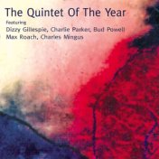 The Quintet of the Year (feat. Dizzy Gillespie, Charlie Parker, Bud Powell, Max Roach & Charles Mingus) (Live)