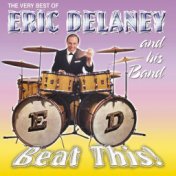 Beat This! the Very Best of Eric Delaney and His Band