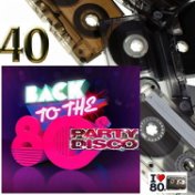 Back To 80's Party Disco Vol.7