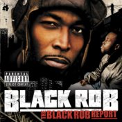 The Black Rob Report (Explicit Version   U.S. Version)