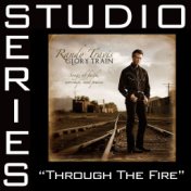 Through The Fire Studio Series [Studio Series Performance Track]