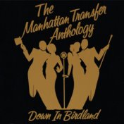 The Manhattan Transfer Anthology - Down In Birdland