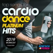 Top Songs for Cardio Dance Platinum Hits 2019 Workout Collection (15 Tracks Non-Stop Mixed Compilation for Fitness & Workout - 1...