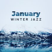 January Winter Jazz – Mellow Jazz Music, Perfect Winter Jazz, Cafe Music, Smooth Music for Relaxation, Stress Relief