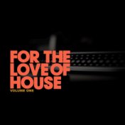 For The Love Of House, Vol. 1 (Franco De Mulero Presents)