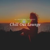 Chill Out Lounge - Ultimate Chill Out Beats