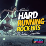 Addicted to Hard Running Rock Hits Workout Compilation (15 Tracks Non-Stop Mixed Compilation for Fitness & Workout - 160 BPM)