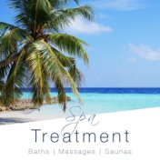 Spa Treatment: Relaxing Instrumental Music for Baths, Massages and Saunas. Relax in the Naturally Warm Waters of the Best Spas i...