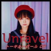 Unravel (Tokyo Ghoul OP)