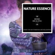Nature Essence - Music For Rejuvenation And Relaxation