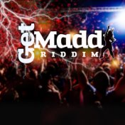 Get Madd Riddim