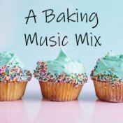 A Baking Music Mix