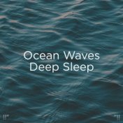 "!! Ocean Waves Deep Sleep "!!
