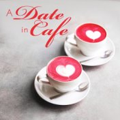 A Date in Cafe – Romantic Background Music for the First Meeting