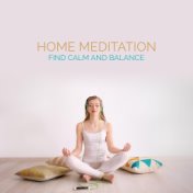 Home Meditation (Find Calm and Balance, Health Meditation, Daily Home Training, Meditation for a Better Mood)