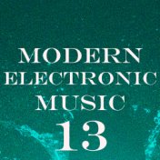 Modern Electronic Music, Vol. 13