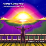 Andrey Klimkovsky  I was born not on the Earth  альбом 2008
