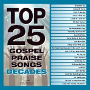 Top 25 Gospel Praise Songs Decades