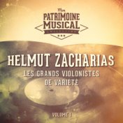 Les grands violonistes de variété : Helmut Zacharias, Vol. 1