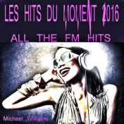 Les Hits Du Moment 2016 (All the Fm Hits)